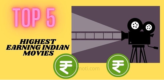 Top 5 Highest Earning Movies In India